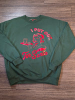 I Put Out (crew neck)