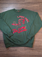 I Put Out (crew neck)